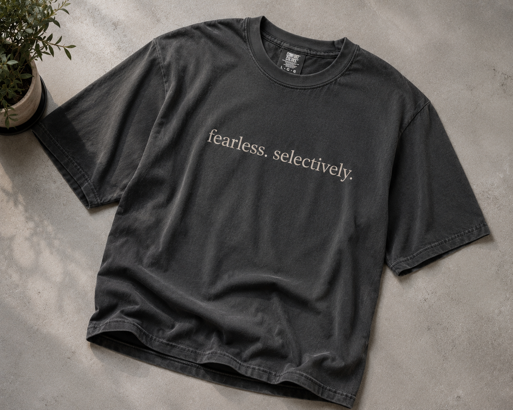 Fearless. Selectively.